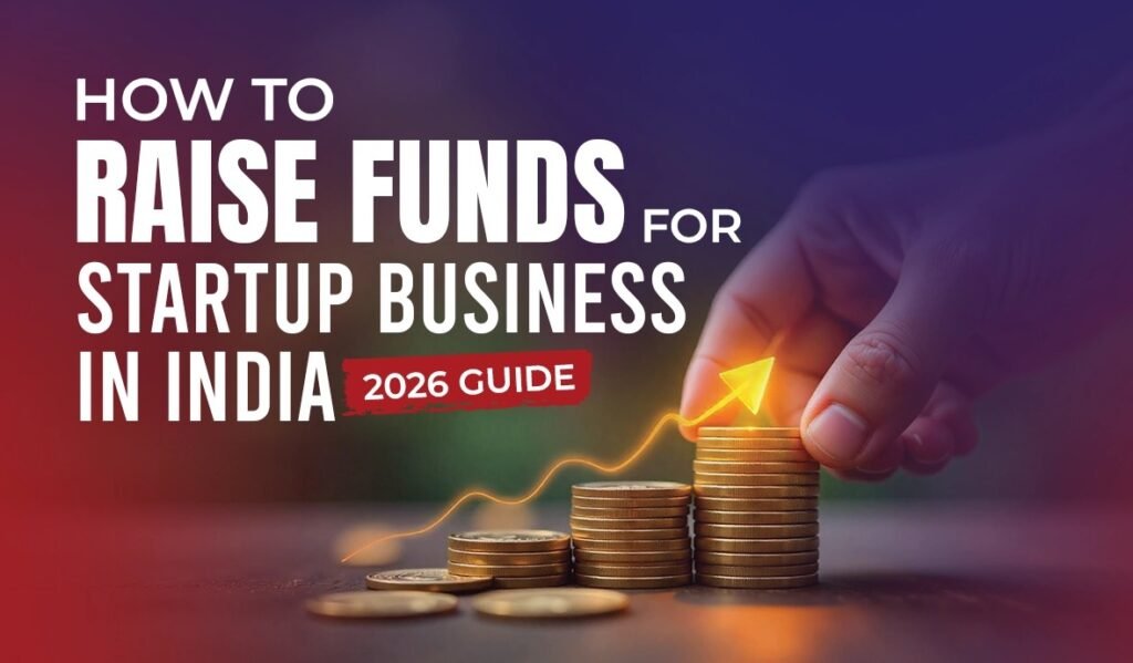How to Get Startup Funding in India (2026 Guide)